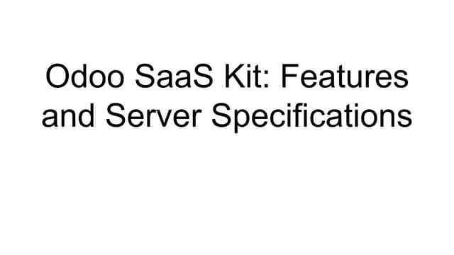 Odoo SaaS Kit: Features and Server Specifications