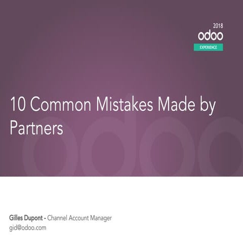 Odoo Experience 2018 - The 10 Common Mistakes Made by Partners