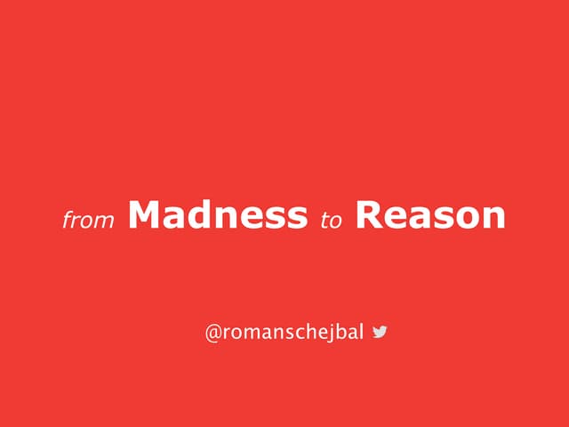 Roman Schejbal: From Madness To Reason