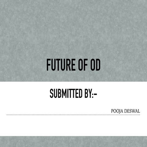 FUTURE OF ORGANIZATION DEVELOPMENT