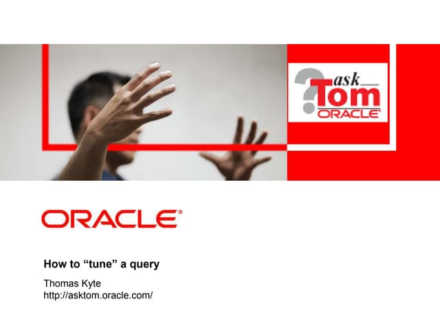 How to tune a query - ODTUG 2012