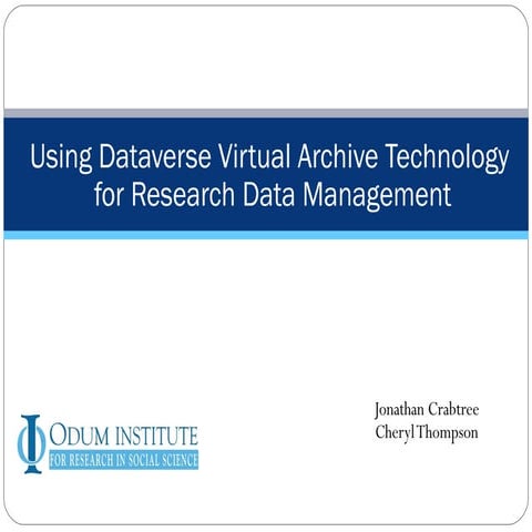 Using Dataverse Virtual Archive Technology for Research Data Management