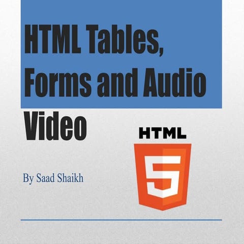 Html tables, forms and audio video | PPT