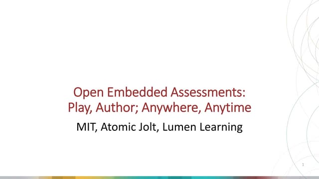 Open Embedded Assessments:Play, Author; Anywhere, Anytime