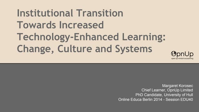 Online Educa Berlin 2014: Institutional Transition Towards Increased Technology-Enhanced Learning: Change, Culture and Systems