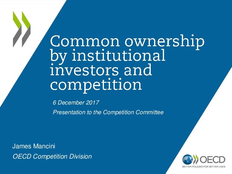 Common ownership and competition OECD Competition Division Decemb…