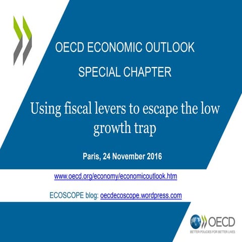 Using fiscal levers to escape the low growth trap OECD Economic Outlook prese...