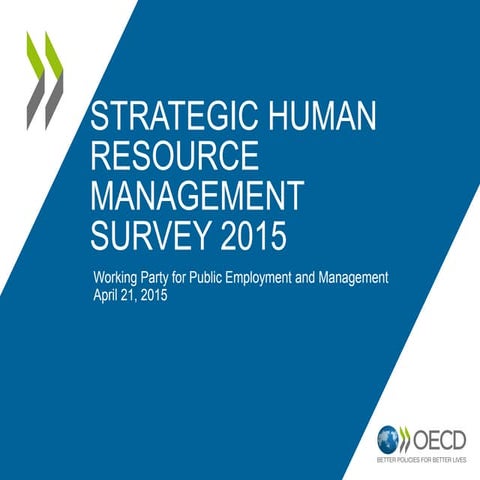 Presentation by the OECD on the “STRATEGIC HUMAN RESOURCE MANAGEMENT Survey 2...