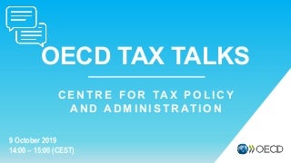 OECD Tax Talks #13 - 9 October 2019