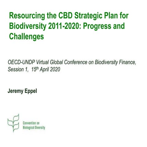 OECD-UNDP Conference on Biodiversity Finance - Session 1 Jeremy Eppel, CBD