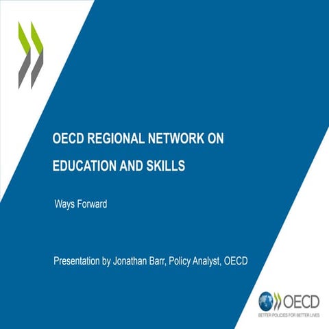 Session VI: OECD Regional Network on Education and Skills - ways forward - Jo...