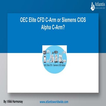 OEC Elite CFD C-Arm or Siemens CIOS Alpha C-Arm.pptx