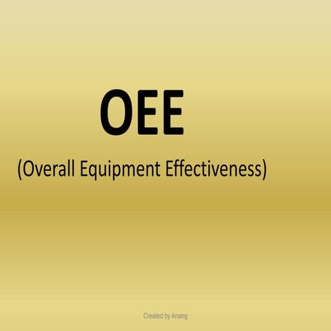 Oee (overall equipment effectifness)