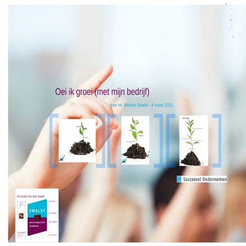 Oei ik groei (met mijn bedrijf). door monica swalef | PPT