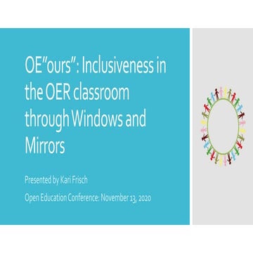 OE"ours": Inclusiveness in the OER Classroom through Windows and Mirrors Open...