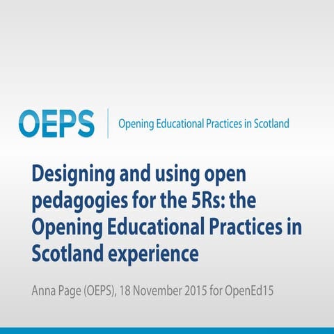 OEPS presentation at OpenEd15 - Designing and using open pedagogies for the 5...