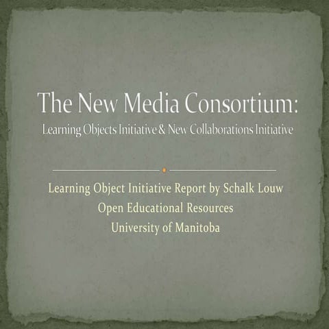 The New Media Consortium:Learning Objects Initiative & New Collaborations Initiative