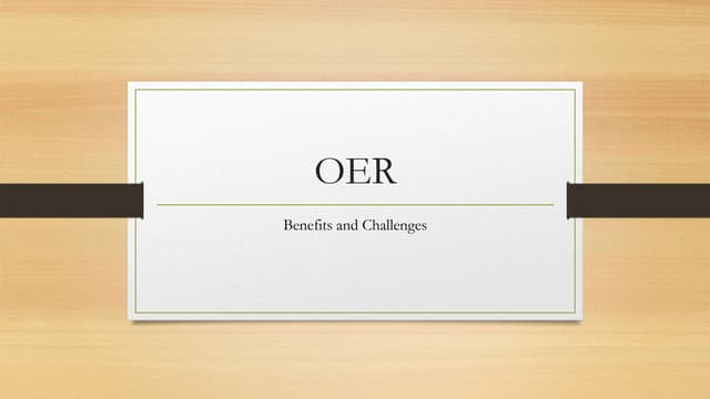 Benefits and Challenges of OER