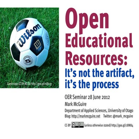 OER: It’s not the artifact, it’s the process (Mark McGuire, U of Otago)