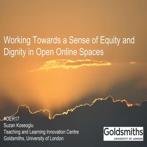 Working Towards a Sense of Equity and Dignity in Open Online Spaces