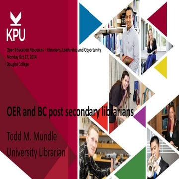 OER and Postsecondary Libraries  - Todd Mundle, KPU