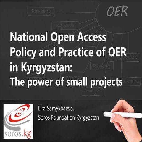 National Open Access Policy and Practice of OER in Kyrgyzstan: The power of s...