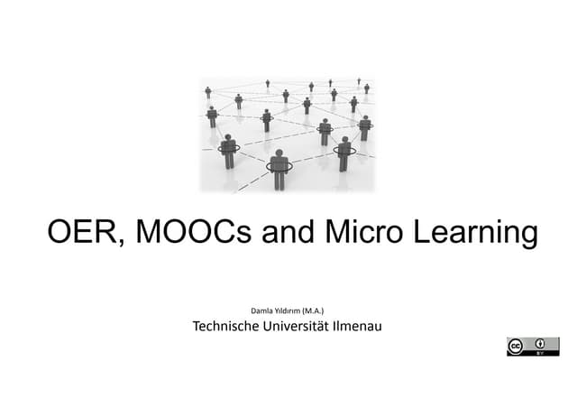 OER, MOOCs and Micro Learning
