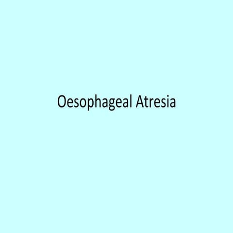 Oesophageal atresia