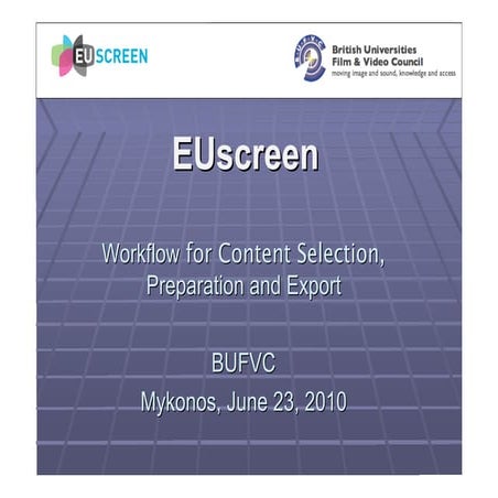 Oesterlen, Burrows - EUscreen roadmap and workflow for content selection @EUs...