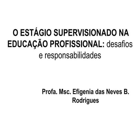 O estágio supervisionado na educação profissional: Desafios e responsabilidades