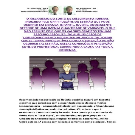 O estirão do crescer ou pulsos pré puberes ou púberes são iguais em todas as ...