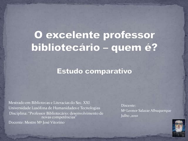 O excelente professor bibliotecário  quem é -  leonor albuquerque final
