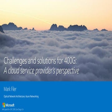 OFC 2018 - Market Watch III - Challenges and Solutions for 400G (Microsoft)