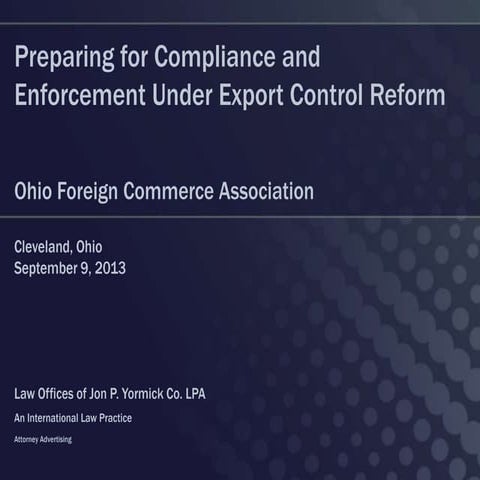 Preparing for Compliance and Enforcement Under Export Control Reform | PPTX