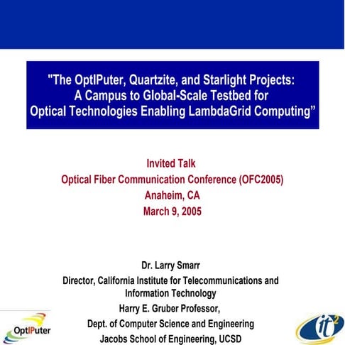 The OptiPuter, Quartzite, and Starlight Projects: A Campus to Global-Scale Te...