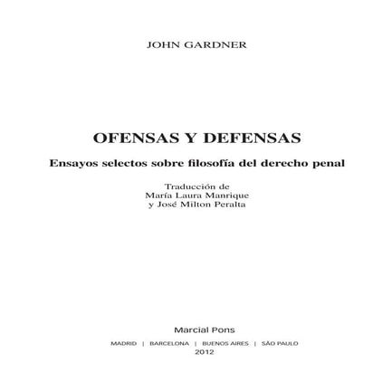 Ofensas y defensas: Ensayos selectos sobre filosofía del derecho penal, John ...
