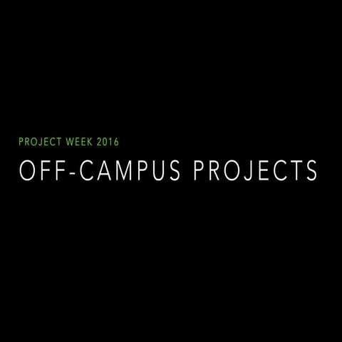 Off-Campus Projects 2016
