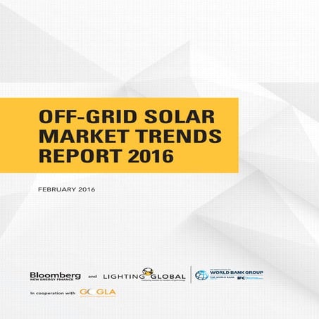 Off Grid Solar Market Trends 2016 - Bloomberg - World Bank