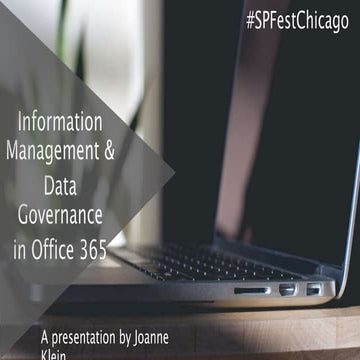 SPFest Chicago - Information Management and Data Governance in Office 365