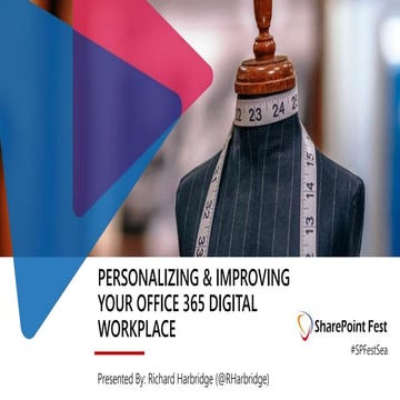 Personalizing & Improving Office 365 & Your Digital Workplace