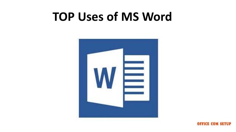 TOP Uses of MS Word