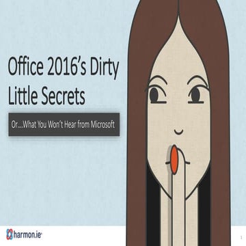 Office 2016's Dirty Little Secrets - or what you won't hear from Microsoft