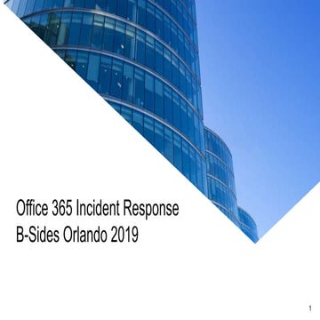 Office 365 Incident Response 2019 B-Sides Orlando