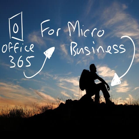 Office 365 User Group (Birmingham) The Value of Office365 for Micro Businesses