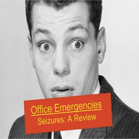 Office Emergencies: Seizure Review