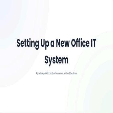 Setting Up a New Office IT System Without the Stress | PDF