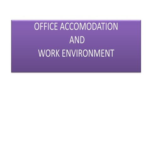 Office accommodation and work environment