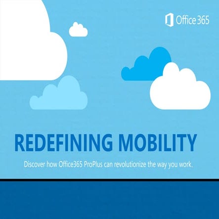 Office 365 ProPlus redefines mobility