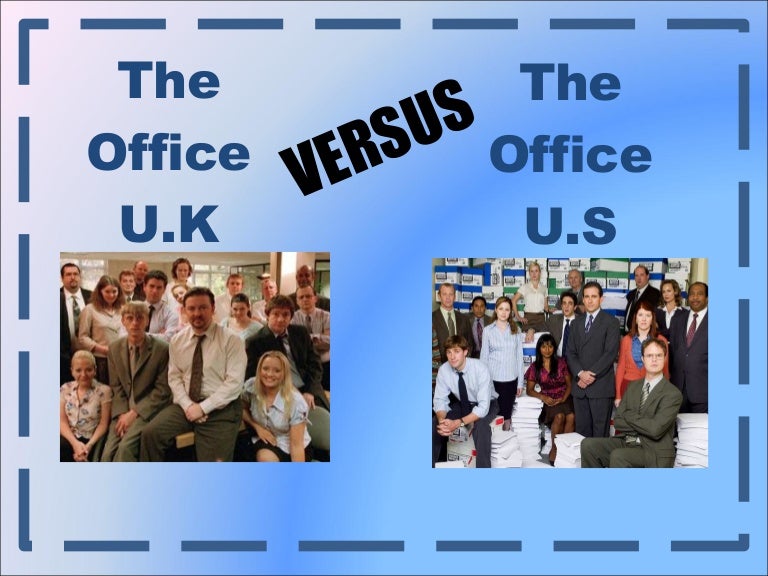 0761787 the Office UK vs. the Office US