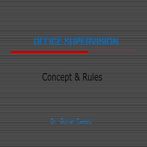 Office Supervision Concept GOHAR 9 August 2021.ppt